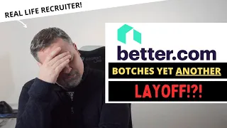 Better.com Botches Yet ANOTHER Layoff!