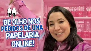 PROCURANDO FOFOCA? ACHOU! VEM VER OS PEDIDOS DE UMA PAPELARIA ONLINE