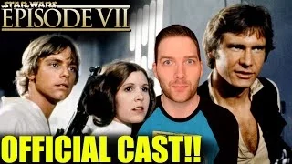 Star Wars Episode VII OFFICIAL CAST!!