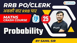 3:00 PM - RRB PO/CLERK Exams | Maths By Sahil Sir | Probability (Day-25)