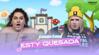 LUISITO LAND: Bienvenidos a Luisito Land con ESTY QUESADA (Soy Una Pringada) | #1