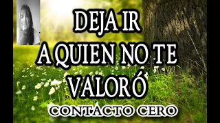 🌷💚DEJAR IR A QUIEN NO TE VALORÓ 💚 CONTACTO CERO