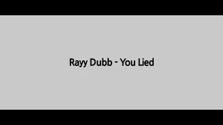 Rayy dubb - girl you lied to me (lyrics)