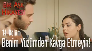 Benim yüzümden kavga etmeyin! - Bir Aşk Hikayesi 14. Bölüm