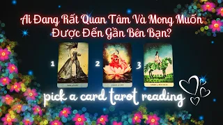 Ai Đang Rất Quan Tâm & Mong Muốn Được Đến Gần Bên Bạn?🔮😭❤️Timeless Pick a card Tarot Read #xemtarot