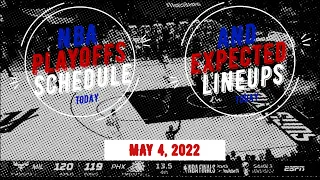 NBA Playoffs Schedule Today and Expected Lineups May 4, 2022 - May 3, 2022 - NBA Standings -