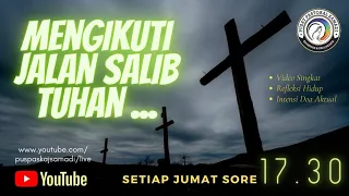 Jalan Salib , 19 MARET || PUKUL 17.30 WIB