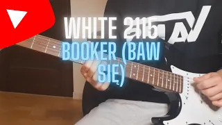 White 2115 - Booker (baw się) - Gitara Cover