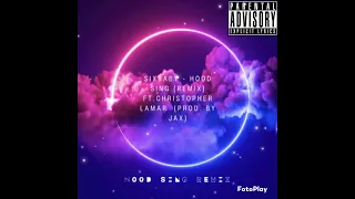 SixBaby - Hood Sing (Remix) ft.Christopher Lamar  (Prod. By Jax)