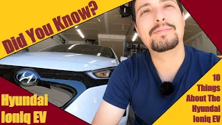 Did You Know? | Hyundai Ioniq EV | 10 Things You May Or May Not Know About This Car