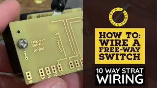 10 way Strat wiring:  How to wire a Free-Way Blade Switch