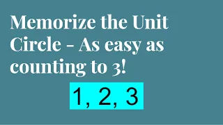 Memorizing the Unit Circle - As easy as Counting to 3