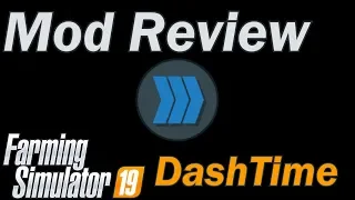 Farming Simulator 19 - Mod review - Dash Time