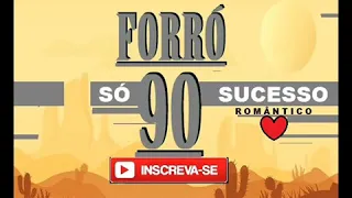 FORRÓ ROMÂNTICO ANOS 90 MÚSICA DAS ANTIGAS