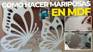 Como Hacer MARIPOSAS en MDF para Decorar Fiestas y Eventos