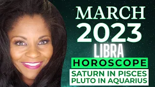 LIBRA ASTROLOGY HOROSCOPE MARCH 2023