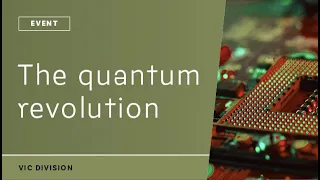 The Quantum Revolution – Challenges and Opportunities