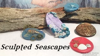 Sculpted Seascapes-Polymer Clay & Mixed Media Tutorial