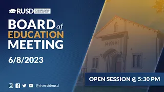 LIVE STREAM: RUSD Board Meeting 6-8-2023