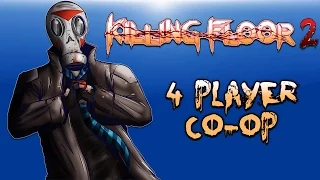 Killing Floor 2 - 4 player Co-op (1st moments playing!)