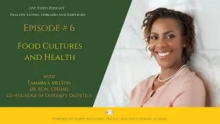 Food Cultures and Health with Tamara S. Melton, Founder of Diversify Dietetics