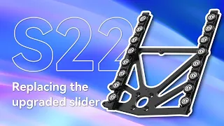 Installation  of S22 Upgraded Sliders