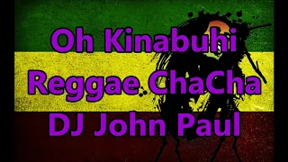 Oh Kinabuhi - Reggae ChaCha 2020 DJJohn Paul