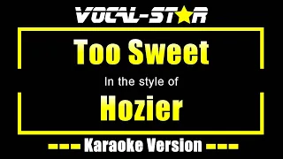 Too Sweet - Hozier | Karaoke Song With Lyrics