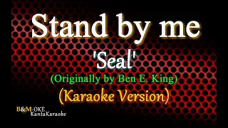 Stand By Me - SEAL / Ben E. King (Karaoke Version)