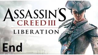 Assassin's Creed III: Liberation HD. "Финал" ( без комментариев)