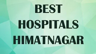 Hospitals and Clinics in Himatnagar, India