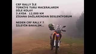 CRF RALLY İLE TÜRKİYE TURU MACERALARIM  ZİGANA DAĞLARINDAN SESLENİYORUM