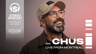 CHUS - Stereo Productions Podcast 558 - Live from Montreal