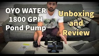 OYO WATER Pond Pump - Unboxing and Review