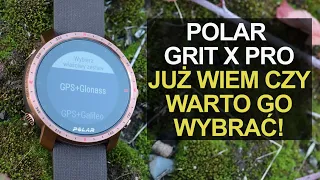 POLAR GRIT X PRO - JEST DOBRZE, PÓŹNIEJ JESZCZE LEPIEJ? TEST