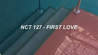 NCT 127 (엔시티 127) - 'First Love' Easy Lyrics