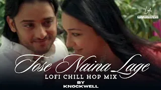 Tose Naina Lage (LoFi ChillHop Mix By @Knockwell) | Anwar | Shilpa Rao | Best Perfect Love Song