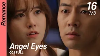 [CC/FULL] Angel Eyes EP16 (1/3) | 엔젤아이즈