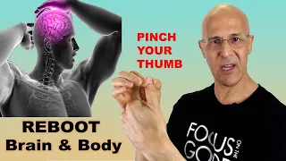 Pinch Your Thumb to Reboot Your Brain & Body!  Dr. Mandell