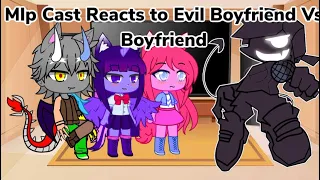 Mlp reacts to Evil Boyfriend vs Boyfriend (Gacha Club Au)