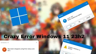 Crazy Error Windows 11 23H2  (Finally Hehehehe)