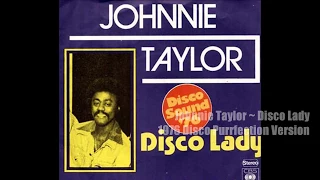 Johnnie Taylor ~ Disco Lady 1976 Disco Purrfection Version