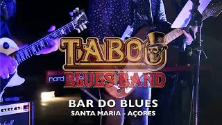 TABOO BLUES BAND -  AO VIVO NO BAR DO BLUES   (Santa Maria Açores)