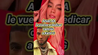 Anuel AA le vuelve a dedicar canción a Karol G. #karolg #anuelaa