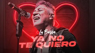 La Barra - Ya No Te Quiero (Video Oficial)