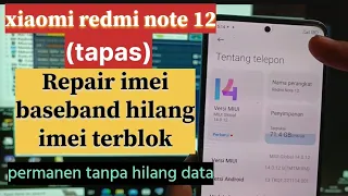 XIAOMI REDMI NOTE 12 (Tapas) REPAIR DUAL IMEI, IMEI TERBLOK PERMANEN