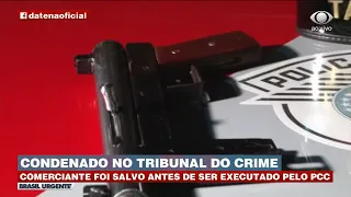TRIBUNAL DO CRIME: COMERCIANTE É SALVO ANTES DE SER EXECUTADO PELO PCC | BRASIL URGENTE