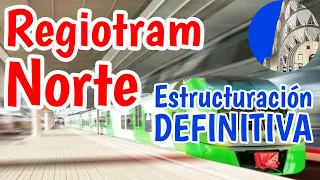 Regiotram Norte Conocimos la estructuración definitiva