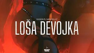 DJEXON x SARA RELJIC - LOSA DEVOJKA (Official Video)