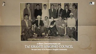 Tai Khamti Singpho Council (TKSC) - Short Documentary | Arunachal Pradesh